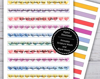May include: Printable washi tape with watercolor hearts and bible verses. The washi tape is 7.5 inches wide and 50 inches long. The verses include "Let all that you do be done in love. 1 Corinthians 16:14", "So now faith, hope, and love abide, these three: but the greatest of these is love. 1 Corinthians 13:13", "We love because he first loved us 1 John 4:19", "This is my commandment, that you love one another as I have loved you, John 15:12", "Greater love has no one than this. That someone lay down his life for", "Hatred stirs up strife, but love covers all offenses", "May mercy, peace, and love be multiplied to you.", "For God gave us a spirit not of fear but of power and love and self-control. 2 Timothy 17", "But I say to you Love your enemies and pray for those who persecute you. Matthew 5:44", and "FOR THIS IS THE MESSAGE THAT YOU HAVE HEARD FROM THE BEGINNING THAT WE SHOULD LOVE ONE ANOTHER 1 JOHN 3:8".