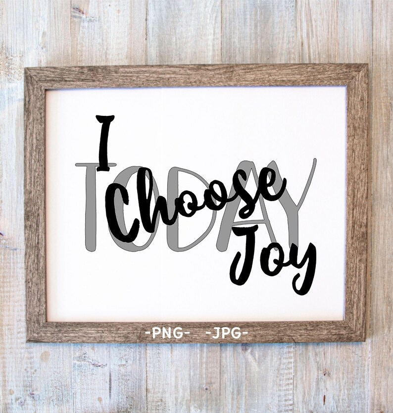 Today I Choose Joy Printable Today I Choose Joy Print PNG - Etsy