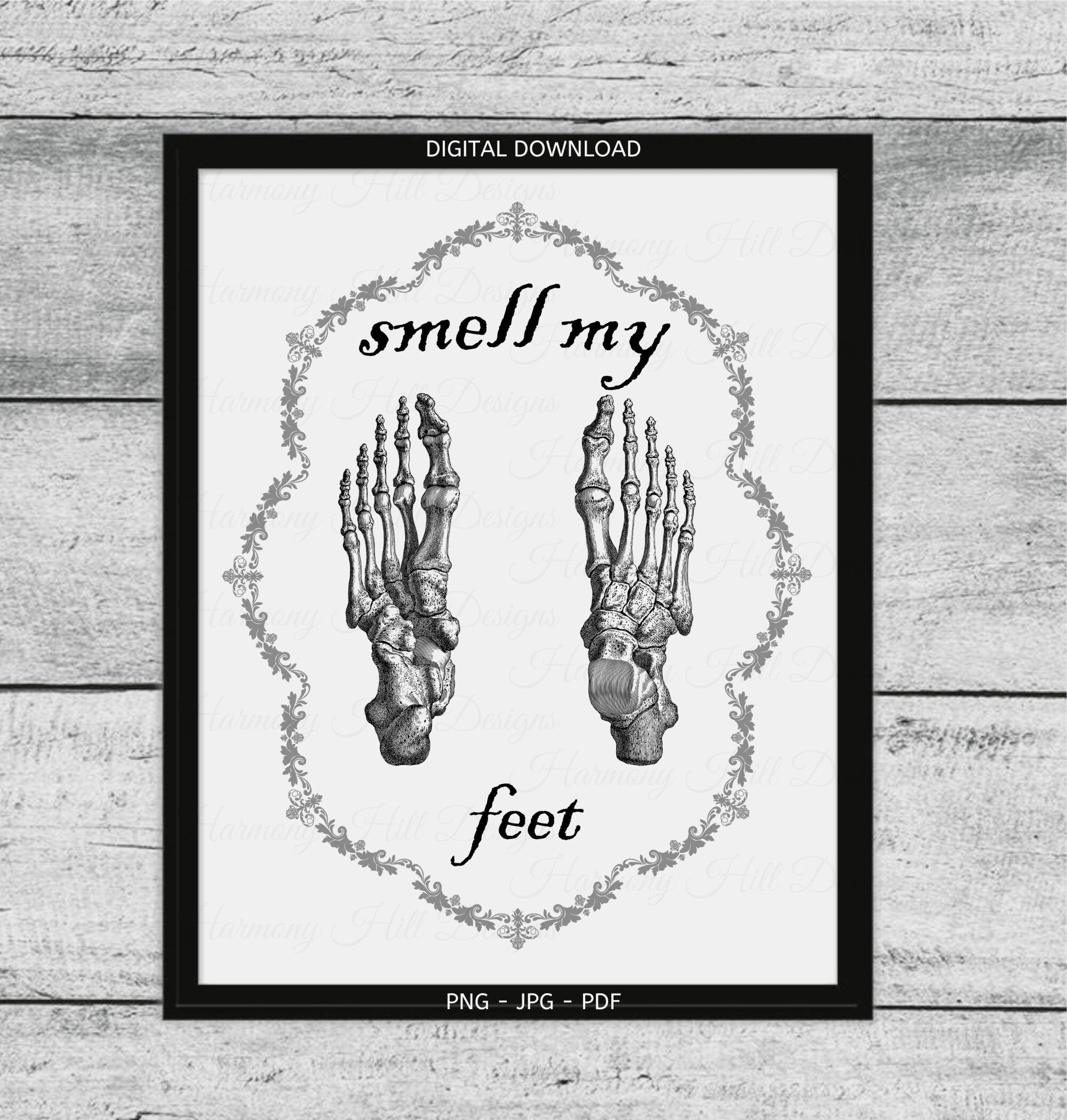 Smell My Feet Printable Skeleton Feet Print Smell My Feet - Etsy