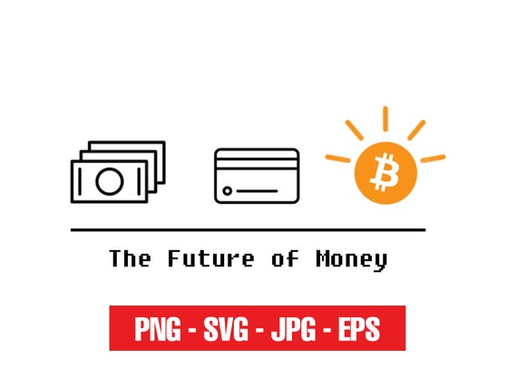bitcoin future of money, bitcoin dxf, crypto svg, jpg, png, ai cutting files, clip art, printable, Silhouette Cameo