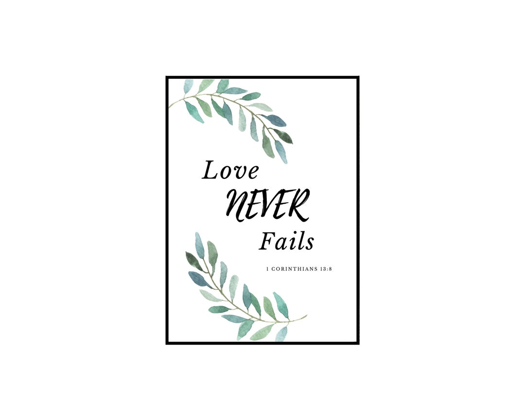 Love Never Fails Wall Art Print, 1 Corinthians 13:8 Print, Bible Verse ...