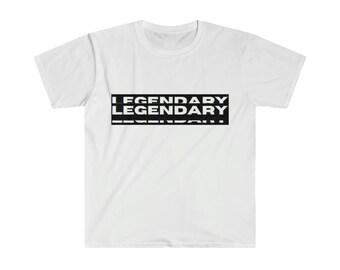 Legendary, Legend, Funny Shirt, Sarcastic Shirt, Unisex Softstyle T-Shirt