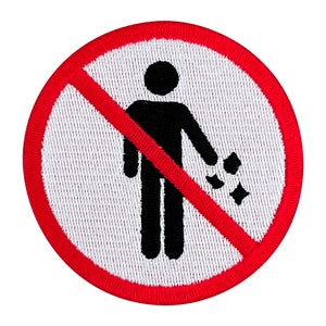 May include: Red and white embroidered patch with a red circle and a diagonal red line through it. The circle contains a black stick figure with a red slash through it and a black image of litter.