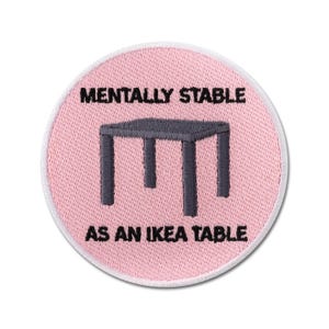 Urbanski Patch Mentally Stable as an Swedish Furniture Store Table funny meme to iron on 7.3 x 7.3 cm | Patch application iron-on image