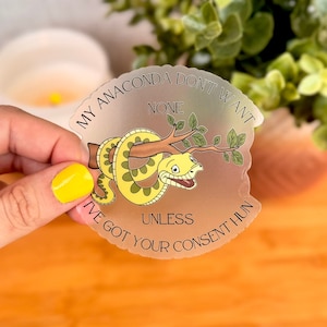 My Anaconda Don&#39;t Want None Unless I&#39;ve Got Consent Hun Sticker - Dishwasher Safe, Laptop and Water Bottle Sticker, Durable Advocate, Vinyl