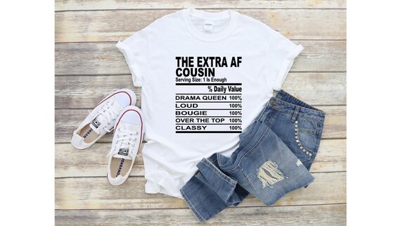 The Extra AF Cousin Shirt Cousin Gang 