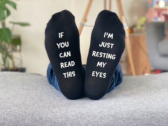 I m Resting My Eyes Socks If You Can Read This Socks Personalised Socks