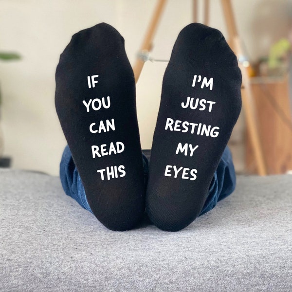 I'm Resting My Eyes Socks, If You Can Read This Socks - Personalised Socks