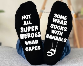 Not all super heroes wear capes some wear socks with sandals - Gift for Dad - Fathers day, birthday, Christmas gift.