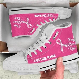 Breast Cancer Custom Name High Top Shoes / Pray Believe Fight Custom Print Shoes / Breast Cancer Sneakers / Breast Cancer Gift