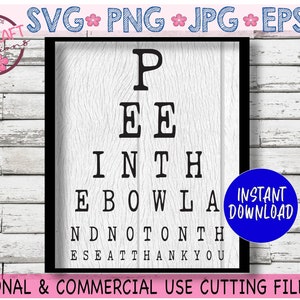 Pee in the Bowl and not on the Seat, Eye Chart Bathroom, Pee in the Bowl svg, Funny Bathroom svg, Bathroom Sign svg, Farmhouse svg