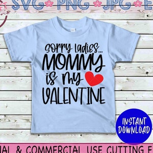 Desculpe, senhoras, mamãe é meu dia dos namorados svg, bebê dia dos namorados svg, mamães dia dos namorados svg, camisa do dia dos namorados svg, garoto dia dos namorados svg