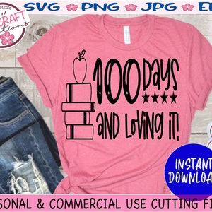 100 days and loving it svg, 100 Days School svg, 100th Day of School svg, 100 Days svg, Teacher 100 day svg, one hundred days
