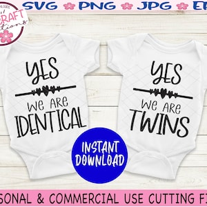 Yes we are Twins, Identical twins, Twin baby SVG, Newborn svg, Twins SVG files, Twin Baby Gift, Baby Shower Gift, Matching twin outfits