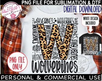 May include: A digital download of a sublimation design featuring a leopard print letter W surrounded by the word "Wolverines" in black text. The design is on a white background and includes a white design.
