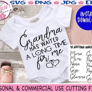 May include: A white babygrow with black text that reads "Grandma has waited a long time for me" with two hearts. The babygrow is on a wooden surface with pink baby shoes. The image also includes a list of 10 additional names that can be used in place of "Grandma".