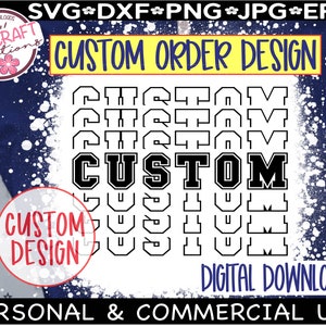 May include: A digital download design featuring the word "CUSTOM" in black and white block letters with a white background and black splatters. The text "CUSTOM ORDER DESIGN" is in yellow letters on a red background. The text "PERSONAL & COMMERCIAL USE" is in black letters on a white background. The text "DIGITAL DOWNLOAD" is in black letters on a white background.