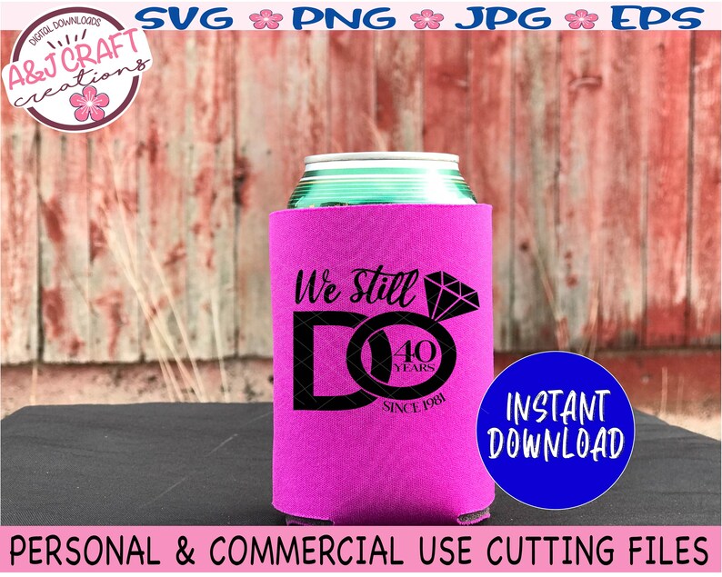 Download Clip Art Art Collectibles We Still Do 40 Years Svg We Still Do Anniversary Svg 40th Anniversary Svg 40 Year Wedding Anniversary 40 Year Anniversary Svg