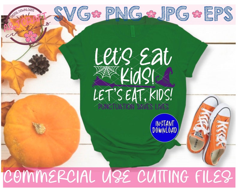 Teacher svg Halloween Funny Halloween quote svg Punctuation Saves Lives svg Halloween Teacher Svg Teacher SVG File Lets Eat Kids svg