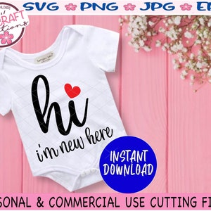 Hola soy nuevo aquí SVG, Hola im nuevo aquí bebé niña, Hola im nuevo aquí bebé niño, Hola soy nuevo aquí svg, Recién nacido svg, recién nacido SVG para niña