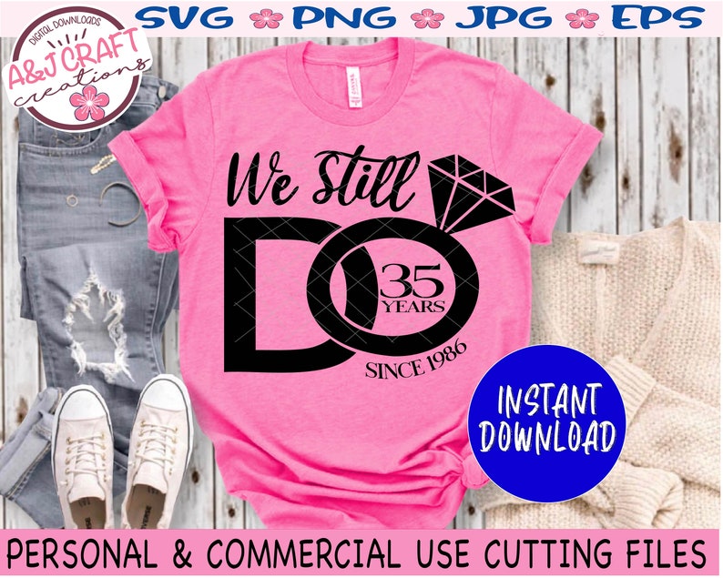 Free Free 193 Wedding Anniversary Svg Png We Still Do Svg SVG PNG EPS DXF File