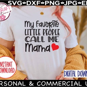 My Favorite Little People Call me Mama svg, Grandma shirt svg, Grandma shirt design, Mothers day svg, files for Cricut, Grandma design