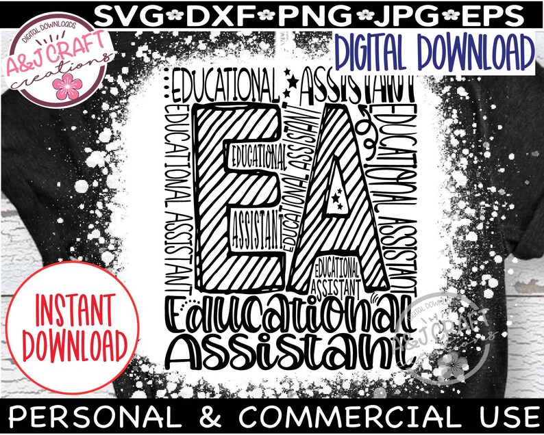 May include: Black and white digital download design featuring the words "Educational Assistant" in various fonts. The design includes the text "SVG*DXF*PNG*JPG*EPS" and "Digital Download". A pink and white logo with the text "A&J Craft Creations" is in the upper left corner.