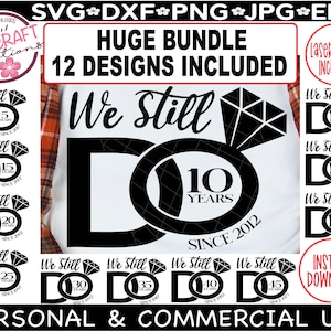 We doen nog steeds SVG, Verjaardag svg BUNDEL, we doen nog steeds jubileum svg, huwelijksverjaardag, 10-jarig jubileum, geloften vernieuwing