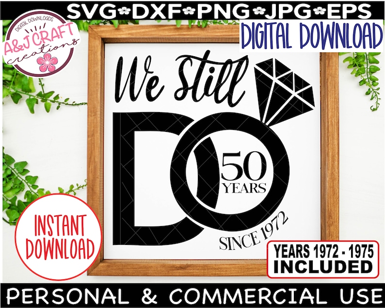 Vi gör fortfarande 50 år SVG, 50-årsjubileum SVG, Vi gör fortfarande årsdags-svg, 50-års bröllopsdag, 50-årsjubileum SVG bild 1