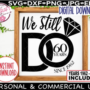 Todavía hacemos 60 años SVG, 60 años aniversario SVG, todavía hacemos aniversario svg, 60 años aniversario de bodas, 60 aniversario SVG