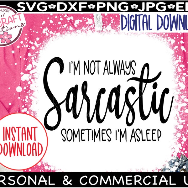 Im not always Sarcastic SVG, svg for Teen Vibes, Sassy SVG, Funny Mom svg, Young Teen svg, Funny Teenager png, Teenage Girl T-Shirt idea