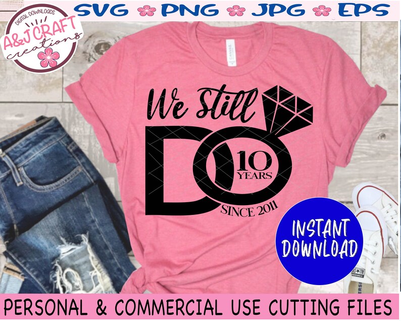 Download Art Collectibles Clip Art 10 Year Anniversary Svg 10 Year Wedding Anniversary We Still Do 10 Years Svg 10th Anniversary Svg We Still Do Anniversary Svg