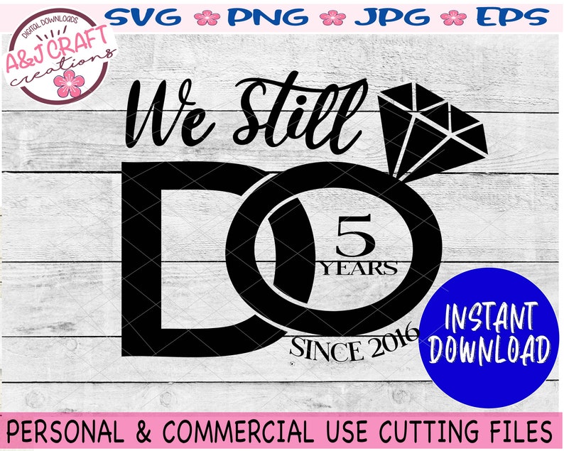 Download We Still Do 5 Years Svg We Still Do Anniversary Svg 5 Year Anniversary Svg 5th Anniversary Svg 5 Year Wedding Anniversary Clip Art Art Collectibles Kromasol Com