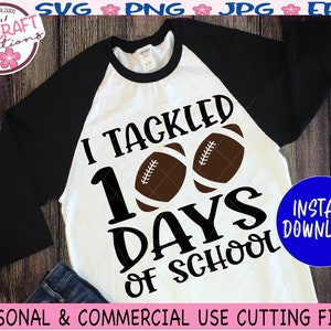 I Tackled 100 days of school, Tackled 100 days svg, 100 Days School svg, 100th Day of School svg, One hundred days, 100 school days svg
