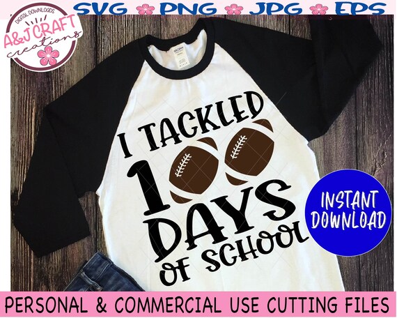 I Tackled 100 days of school, Tackled 100 days svg, 100 Days School svg, 100th Day of School svg, One hundred days, 100 school days svg