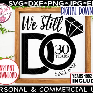 Wir machen immer noch 30 Jahre SVG, 30 Jahre Jubiläum SVG, Wir machen immer noch Jubiläum svg, 30 Jahre Hochzeitstag, 30. Jahrestag SVG