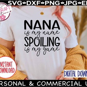 Nana Svg, Nana Shirt Svg, Nana Birthday svg, Nana Design, Grandkids svg, Best Nana Ever svg, Grandkids Spoiled Here svg, Blessed Nana svg
