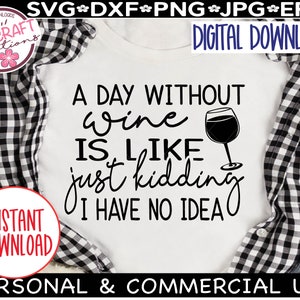 Un día sin vino svg, Un día sin vino es como bromear no tengo ni idea, Vino svg, Funny Mom svg, Wine shirt svg, Wine Mom svg