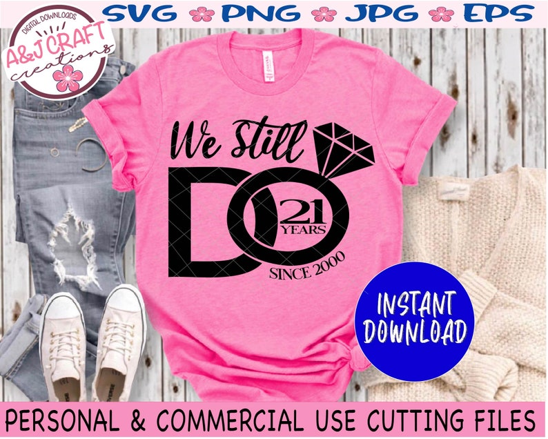 Download We Still Do Anniversary Svg We Still Do 21 Years Svg 21 Year Anniversary Svg 21 Year Wedding Anniversary 21st Anniversary Svg Clip Art Art Collectibles Delage Com Br