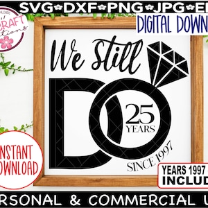 Todavía hacemos 25 años SVG, 25 años aniversario SVG, todavía hacemos aniversario svg, 25 años aniversario de bodas, 25 aniversario SVG