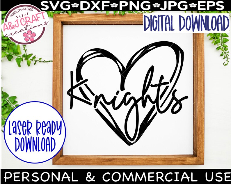 May include: A black and white digital download design of a heart with the word "Knights" inside. The design is perfect for creating personalised crafts, such as vinyl decals, t-shirts, and mugs.