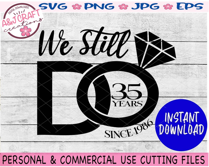 Free Free 180 Wedding Anniversary Svg Png We Still Do Svg SVG PNG EPS DXF File
