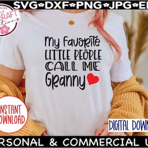 My Favorite Little People Call me Granny svg, Grandma shirt svg, Grandma shirt design, Mothers day svg, files for Cricut, Grandma design