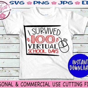 May include: A white t-shirt with the text "I Survived 100 Virtual School Days" in black and red lettering. A computer mouse icon is next to the text. The text "Instant Download" is in blue on a blue circle.