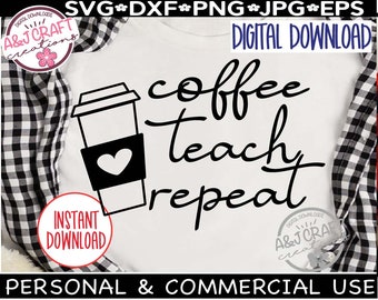 May include: Black and white graphic design with a coffee cup and the text "coffee teachy repeat".