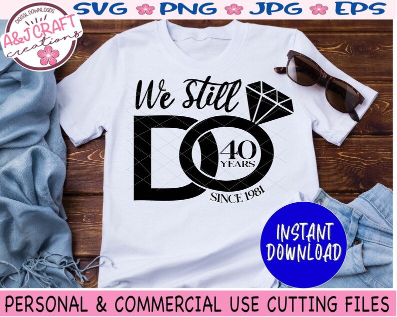 Download 40 Year Anniversary Svg We Still Do 40 Years Svg We Still Do Anniversary Svg 40th Anniversary Svg 40 Year Wedding Anniversary Clip Art Art Collectibles