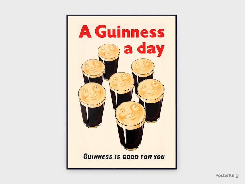 May include: A retro Guinness poster. It shows seven smiling pints of Guinness stout, with the text "A Guinness a day" in red and "Guinness is good for you" in black, on a cream background.