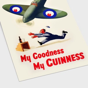 May include: Vintage poster featuring a green airplane with blue and white roundels, a man reaching out, and the text "My Goodness My Guinness" in red. A bottle and glass sit on a small wooden stand.