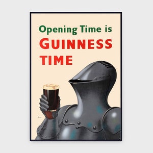 May include: Vintage poster featuring a knight in dark armor holding a pint of Guinness. The poster has the text "Opening Time is Guinness Time" in green and red. The background is a light beige color.