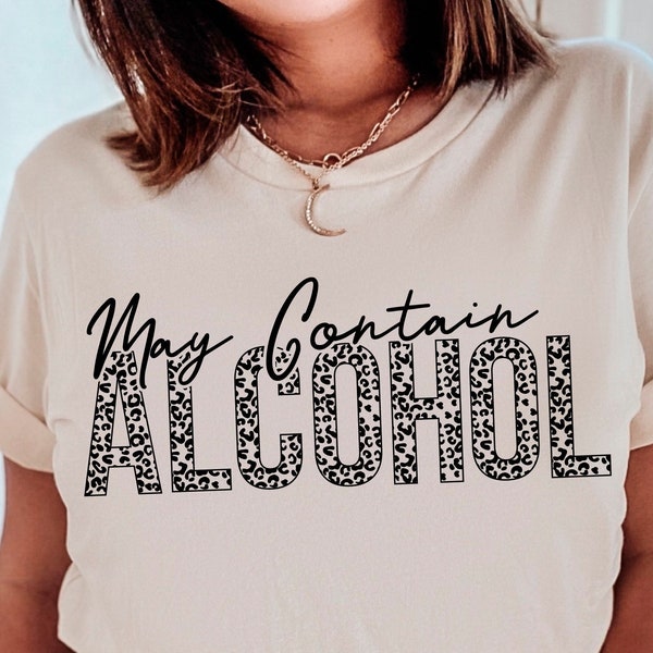 May Contain Alcohol Svg, Leopard Print Svg, Funny Alcohol Quotes Svg Women's Shirt Design, Drinking Svg Cut File Cricut, Cutting Download